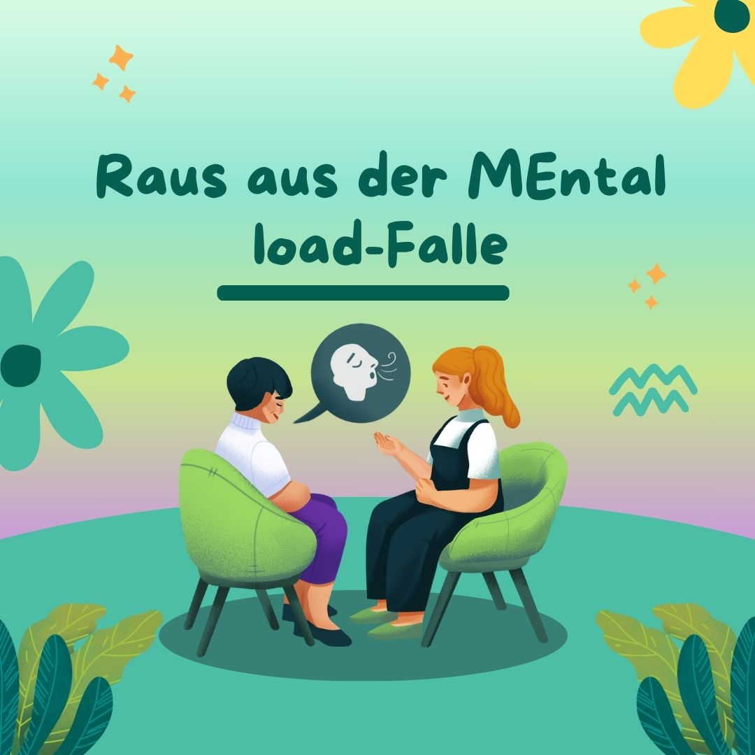 Raus aus der MEntal load-Falle TM Juni 2025